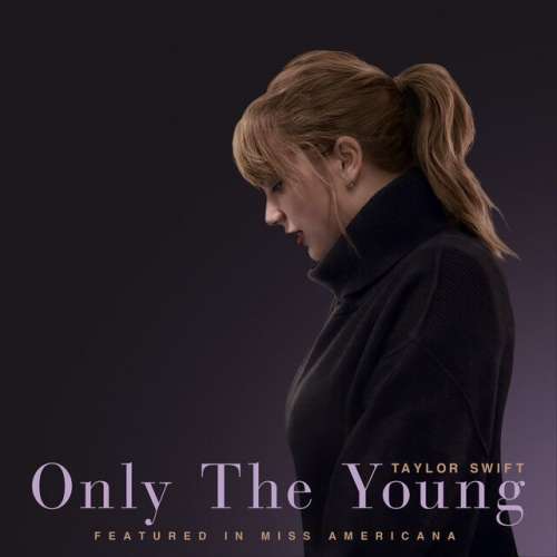 Only The Young - Featured in Miss Americana